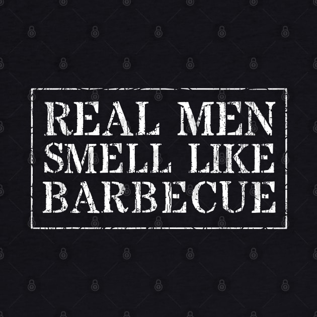 Real Men Smell Like Barbecue by Throbpeg